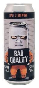 BadQbrewing Bad Quality