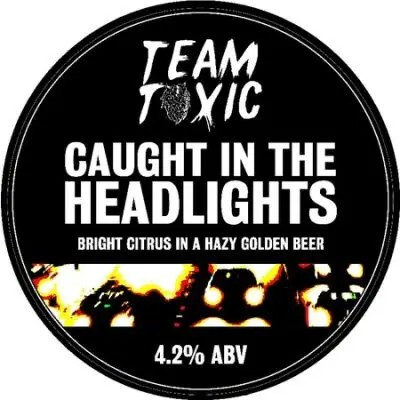Team Toxic Caught in the Headlights
