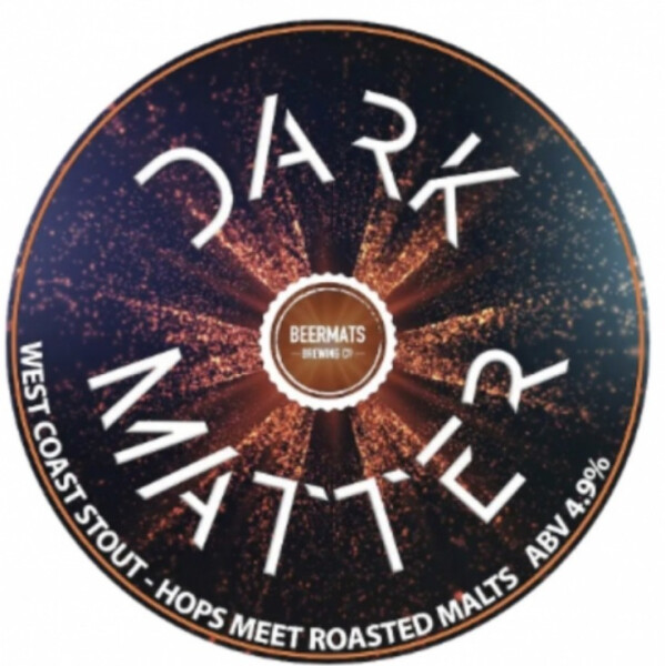 Beermats Brewing Company Dark Matter