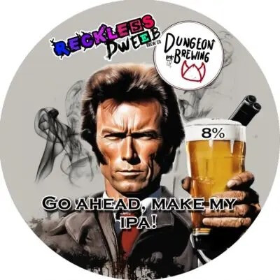 Reckless Dweeb Brew Co. Go Ahead Make My IPA!