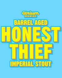 Atrium Brewing Barrel Aged Honest Thief