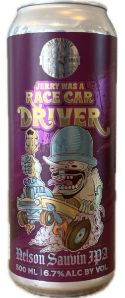 Bad Manners Gypsy Brewing Co. Jerry Was A Race Car Driver