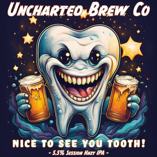 Uncharted Brew Co. Nice To See You Tooth!