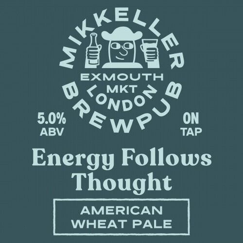 Mikkeller Brewpub London Energy Follows Thought