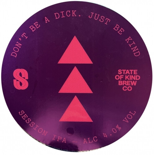 State of Kind Don't Be A Dick, Just Be Kind...