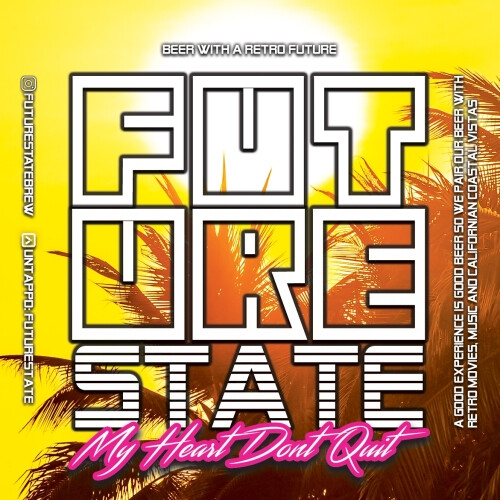 FutureState Brewing My Heart Don't Quit