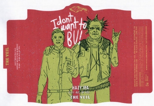 The Veil Brewing Company IdontwanttoBU!