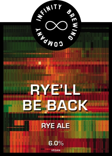 Infinity Brewing Company Rye’ll Be Back