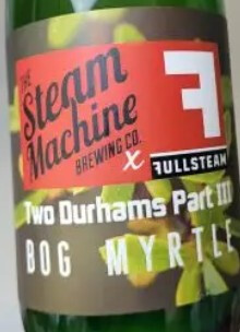 Steam Machine Brewing Co. Two Durhams Part III - Bog Myrtle