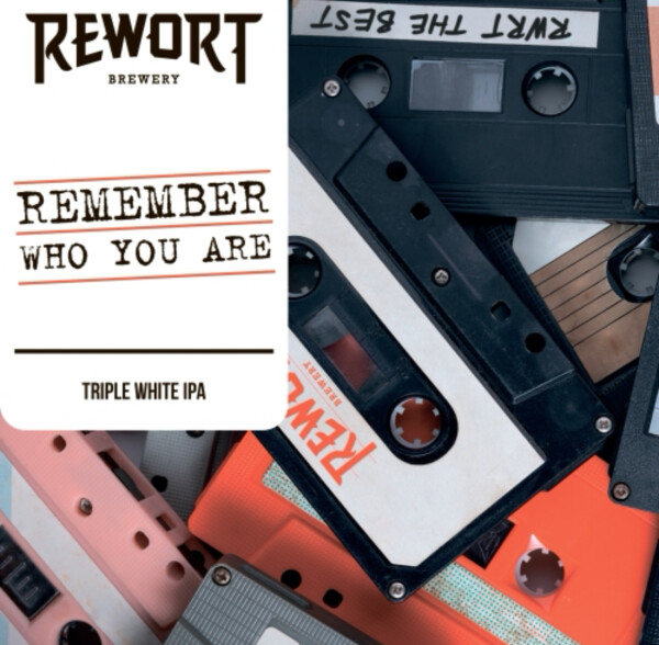 Rewort Brewery Remember Who You Are