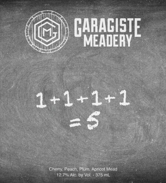Garagiste Meadery 1+1+1+1=5