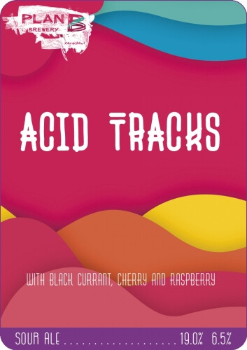 Plan B Brewery Acid Tracks. Black Currant/Cherry/Raspberry