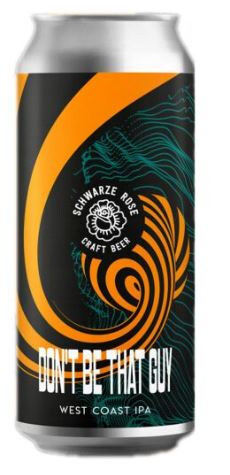Schwarze Rose Craft Beer Don't Be That Guy