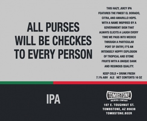 Tombstone Brewing Company All Purses Will Be Checkes To Every Person
