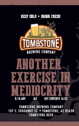 Tombstone Brewing Company Another Exercise In Mediocrity