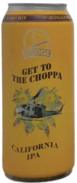Bridge Brewing Company Get to the Choppa