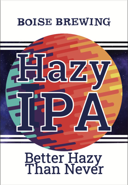 Boise Brewing Better Hazy Than Never
