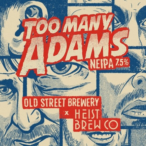 Old Street Brewery Too Many Adams
