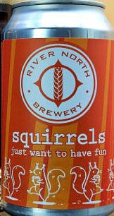 River North Brewery Squirrels Just Want to Have Fun