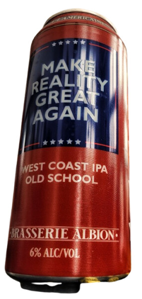 Brasserie Artisanale Albion Make Reality Great Again
