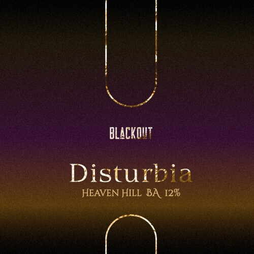 Blackout Brewing Disturbia - Heaven Hill Barrel-Aged