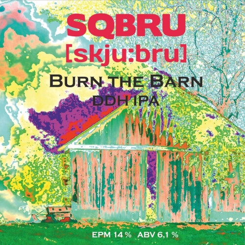 SQBRU [skju:bru] Burn the Barn
