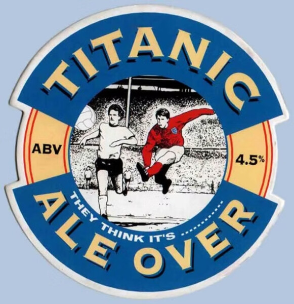 Titanic Brewery (UK) They Think It's Ale Over