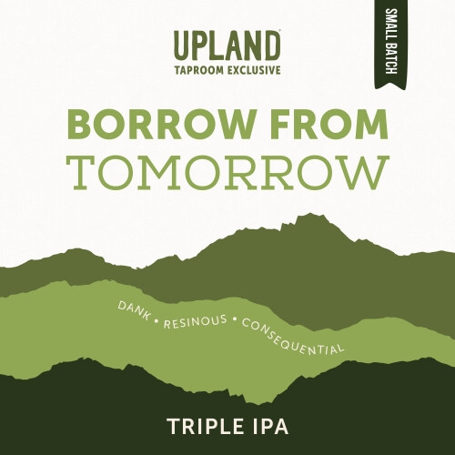 Upland Brewing Company Borrow From Tomorrow