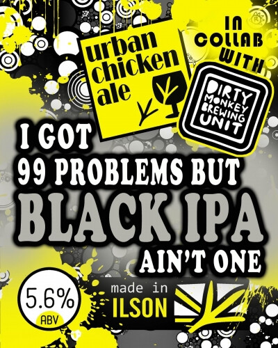 Urban Chicken Ale I Got 99 Problems But Black IPA Ain't One