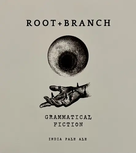 Root + Branch Brewing Grammatical Fiction