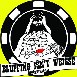 Bad Beat Brewing Bluffing Isn't Weisse
