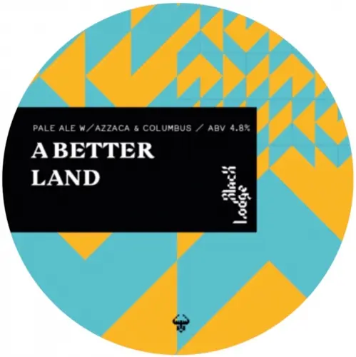 Black Lodge Brewing A Better Land - Azacca & Columbus