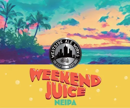 Westside Ale Works Weekend Juice NEIPA