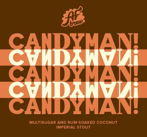 AF Brew Candyman! Candyman! Candyman! Candyman! Candyman!