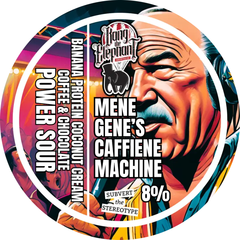 Bang The Elephant Brewing Mene Gene’s Caffeine Machine