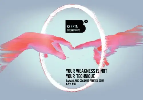 Bereta Brewing Co. Your Weakness Is Not Your Technique