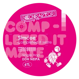 Neon Raptor Brewing Co. Completed It Mate - Simcoe