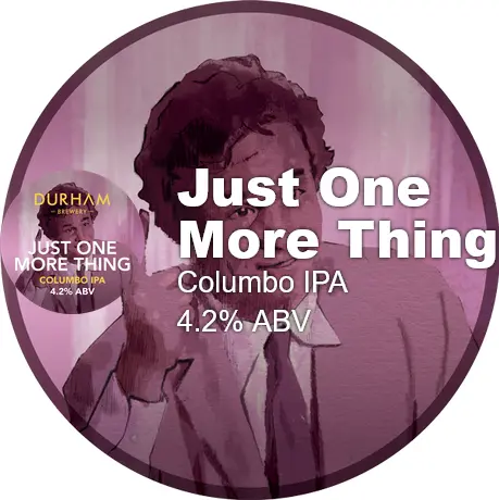 Durham Brewery Just One More Thing