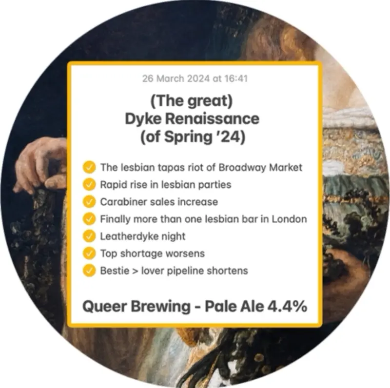 Queer Brewing (The Great) Dyke Renaissance (Of Spring ´24)