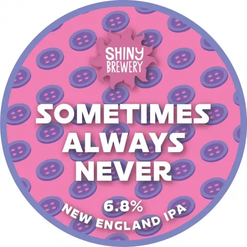 Shiny Brewing Sometimes Always Never