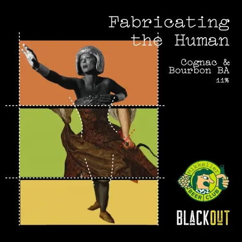 Blackout Brewing Fabricating the Human