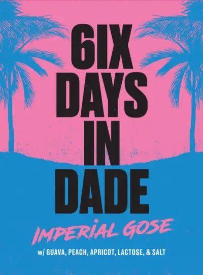 Bellwoods Brewery 6ix Days in Dade