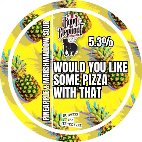 Bang The Elephant Brewing Would You Like Some Pizza With That?
