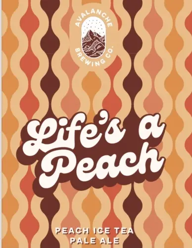 Avalanche Brew Co. Life's A Peach