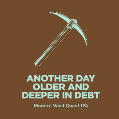 Pomona Island Brew Co. Another Day Older And Deeper In Debt