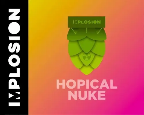 Implosion Brewing Hopical Nuke