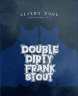 River's Edge Brewing Company Double Dirty Frank