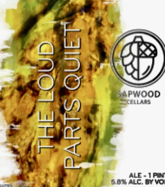 Sapwood Cellars Brewery The Loud Parts Quiet