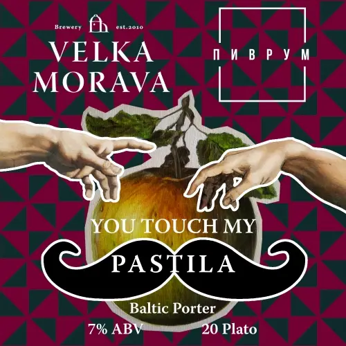 Velka Morava You Touch My Pastilla