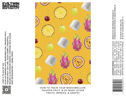 Evil Twin Brewing NYC How To Train Your Marshmallow, Passion Fruit, & So Many Other Fruits, Berries, & Grapes